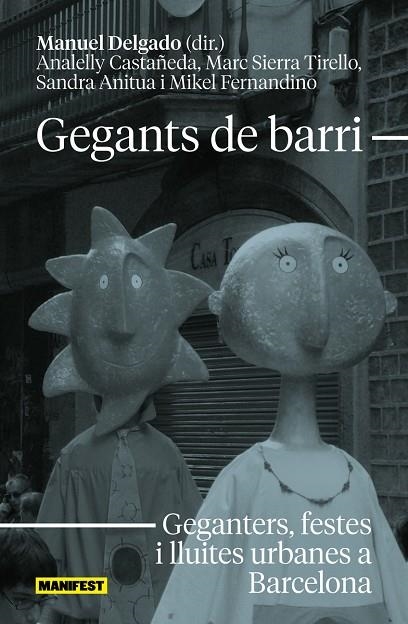 GEGANTS DE BARRI (CAT) | 9788419719522 | ANITUA, SANDRA ;  CASTAÑEDA, ANALELLY ;  DELGADO, MANUEL; FERNANDINO HERNÁNDEZ, MIKEL ; SIERRA | Llibreria La Gralla | Llibreria online de Granollers