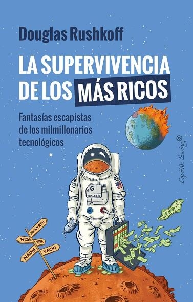 SUPERVIVENCIA DE LOS MÁS RICOS, LA | 9788412708585 | RUSHKOFF, DOUGLAS | Llibreria La Gralla | Llibreria online de Granollers