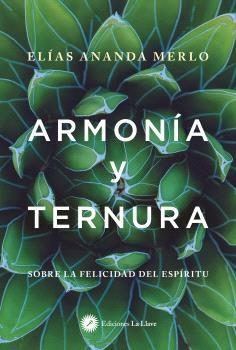 ARMONIA Y TERNURA | 9788419350190 | ANANDA MERLO, ELIAS | Llibreria La Gralla | Llibreria online de Granollers
