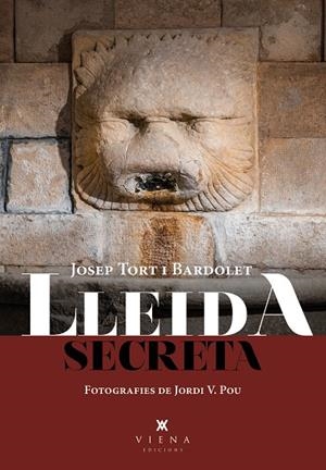 LLEIDA SECRETA | 9788419474261 | TORT BARDOLET, JOSEP | Llibreria La Gralla | Llibreria online de Granollers
