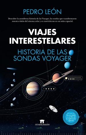 VIAJES INTERESTELARES. HISTORIA DE LAS SONDAS VOYAGER | 9788419414083 | PEDRO LEÓN | Llibreria La Gralla | Llibreria online de Granollers