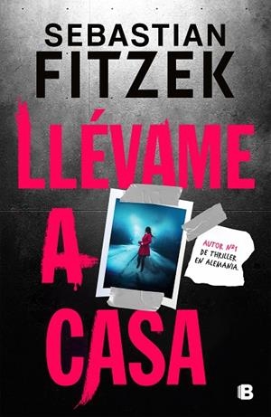 LLÉVAME A CASA | 9788466674317 | FITZEK, SEBASTIAN | Llibreria La Gralla | Llibreria online de Granollers