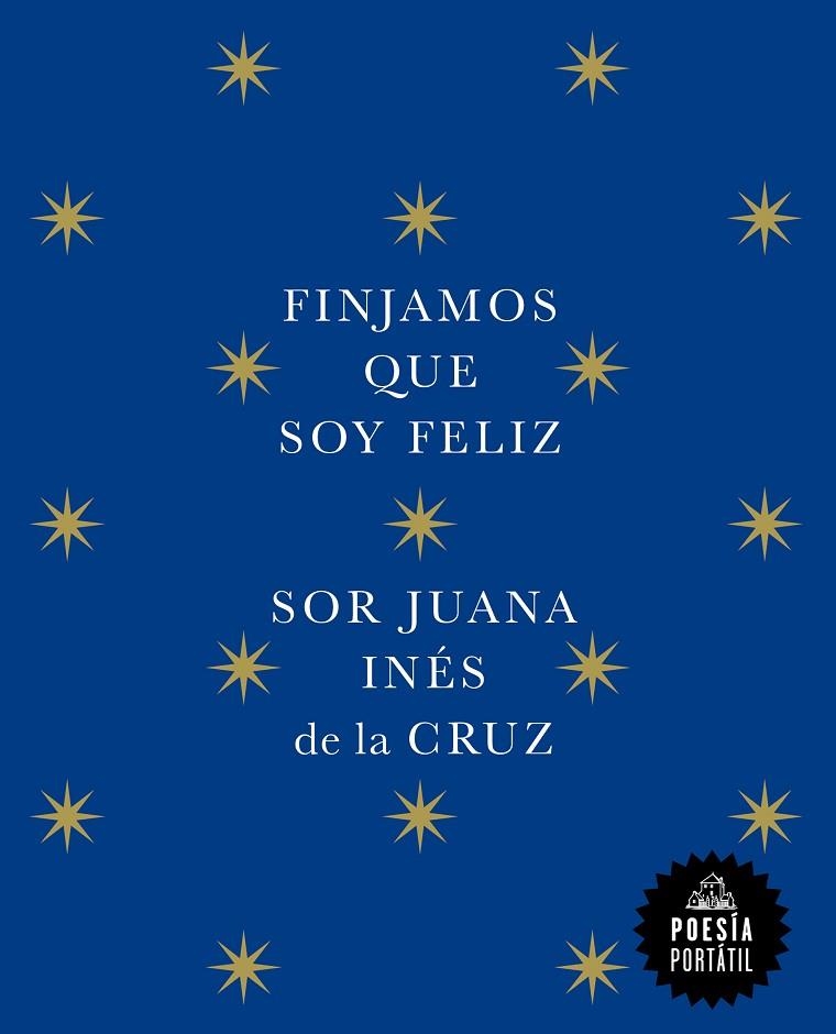 FINJAMOS QUE SOY FELIZ | 9788439742609 | DE LA CRUZ, JUANA INÉS | Llibreria La Gralla | Llibreria online de Granollers