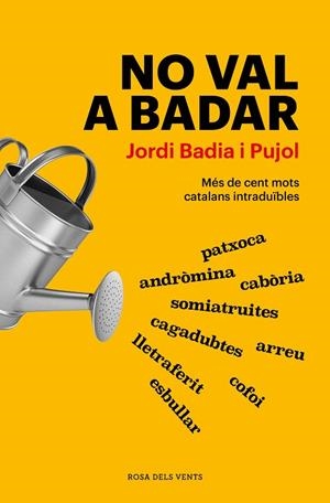 NO VAL A BADAR | 9788418062926 | BADIA I PUJOL, JORDI | Llibreria La Gralla | Librería online de Granollers