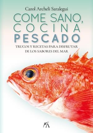 COME SANO, COCINA PESCADO | 9788411317887 | ARCHELI SARALEGUI, CAROL  | Llibreria La Gralla | Librería online de Granollers