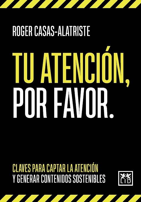 TU ATENCIÓN, POR FAVOR | 9788411310383 | CASAS-ALATRISTE, ROGER  | Llibreria La Gralla | Llibreria online de Granollers