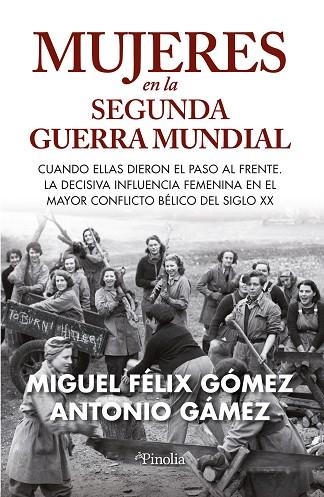 MUJERES EN LA SEGUNDA GUERRA MUNDIAL | 9788419878076 | GÓMEZ TRILLO, MIGUEL FELIX  ; GÁMEZ HIGUERAS, ANTONIO  | Llibreria La Gralla | Librería online de Granollers