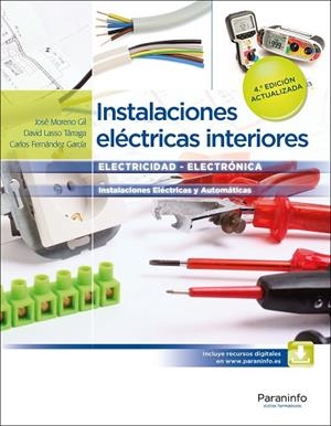 INSTALACIONES ELÉCTRICAS INTERIORES  4.ª EDICIÓN | 9788428338585 | LASSO TARRAGA, DAVID / FERNÁNDEZ GARCÍA, CARLOS / MORENO GIL, JOSÉ / PLC MADRID | Llibreria La Gralla | Librería online de Granollers