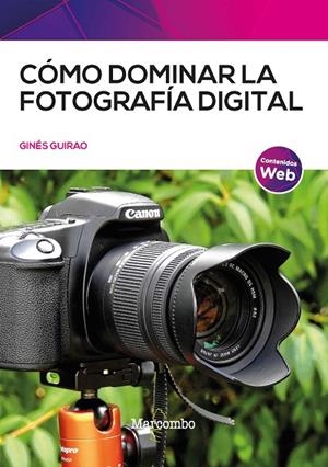 CÓMO DOMINAR LA FOTOGRAFÍA DIGITAL | 9788426736703 | GUIRAO, GINÉS | Llibreria La Gralla | Llibreria online de Granollers