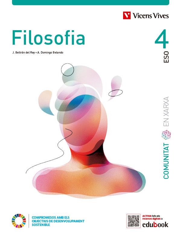 FILOSOFIA 4 (COMUNITAT EN XARXA) | 9788468294377 | J. BELTRÁN / A. DOMINGO | Llibreria La Gralla | Llibreria online de Granollers