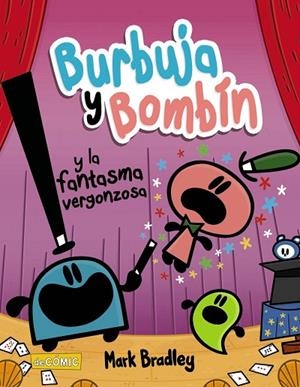 BURBUJA Y BOMBÍN Y LA FANTASMA VERGONZOSA | 9788414334454 | BRADLEY, MARK | Llibreria La Gralla | Librería online de Granollers