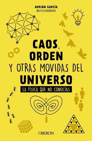 CAOS, ORDEN Y OTRAS MOVIDAS DEL UNIVERSO | 9788441548428 | GARCÍA,  ADRIÁN (@ELFÍSICOBARBUDO) | Llibreria La Gralla | Librería online de Granollers