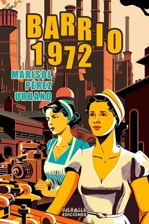 BARRIO 1972 | 9788412747744 | PÉREZ URBANO, MARISOL | Llibreria La Gralla | Librería online de Granollers