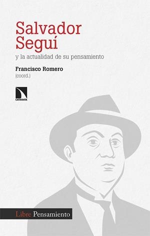 SALVADOR SEGUÍ Y LA ACTUALIDAD DE SU PENSAMIENTO | 9788413528021 | ROMERO, FRANCISCO | Llibreria La Gralla | Llibreria online de Granollers