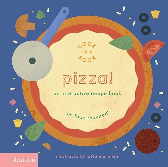 PIZZA!: AN INTERACTIVE RECIPE BOOK | 9780714874098 | NIEMINEN, LOTTA | Llibreria La Gralla | Llibreria online de Granollers