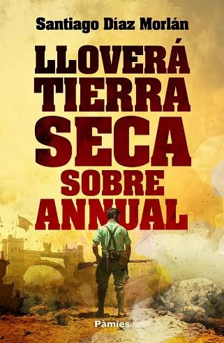 LLOVERÁ TIERRA SECA SOBRE ANNUAL | 9788419301925 | DÍAZ MORLÁN, SANTIAGO | Llibreria La Gralla | Librería online de Granollers