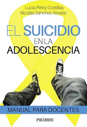 SUICIDIO EN LA ADOLESCENCIA, EL  | 9788436848441 | PÉREZ COSTILLA, LUCÍA ; SÁNCHEZ ÁLVAREZ, NICOLÁS | Llibreria La Gralla | Librería online de Granollers