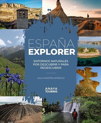 ESPAÑA EXPLORER. ENTORNOS NATURALES POR DESCUBRIR Y PARA REDESCUBRIR | 9788491586081 | MARTÍN APARICIO, GALO | Llibreria La Gralla | Librería online de Granollers