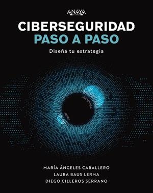 CIBERSEGURIDAD PASO A PASO | 9788441548442 | VVAA | Llibreria La Gralla | Librería online de Granollers
