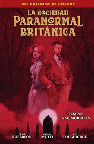 SOCIEDAD PARANORMAL BRITANICA, LA   TIEMPOS INMEMORIALES | 9788467964417 | ROBERSON, CHRIS ;  MUTTI, ANDREA ;  LOUGHRIDGE, LEE | Llibreria La Gralla | Llibreria online de Granollers