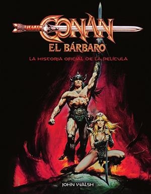 CONAN EL BARBARO LA HISTORIA OFICIAL DE LA PELICULA | 9788467964325 | WALSH, JOHN | Llibreria La Gralla | Llibreria online de Granollers