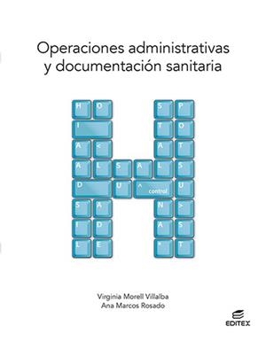 OPERACIONES ADMINISTRATIVAS Y DOCUMENTACIÓN SANITARIA | 9788413215785 | MORELL VILLALBA, VIRGINIA / MARCOS ROSADO, ANA | Llibreria La Gralla | Llibreria online de Granollers