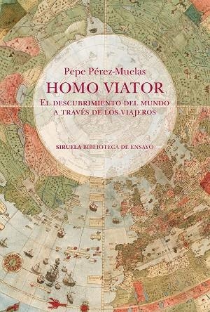 HOMO VIATOR EL CONOCIMIENTO DEL MUNDO A TRAVES DE LOS VAIJEROS | 9788419744432 | PEREZ-MUELAS, PEPE | Llibreria La Gralla | Llibreria online de Granollers