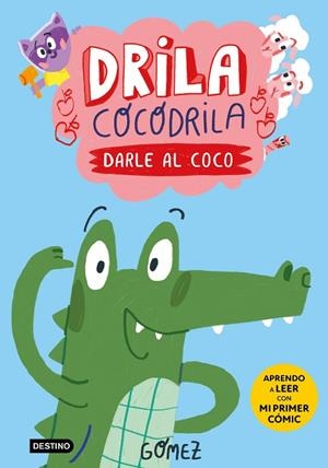 DRILA COCODRILA 1. DARLE AL COCO | 9788408275367 | GÓMEZ | Llibreria La Gralla | Librería online de Granollers