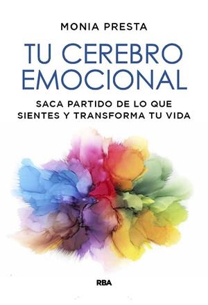 TU CEREBRO EMOCIONAL. | 9788491879558 | PRESTA, MONIA | Llibreria La Gralla | Librería online de Granollers