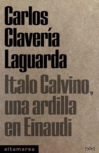 ITALO CALVINO, UNA ARDILLA EN EINAUDI | 9788419583338 | CLAVERÍA LAGUARDA, CARLOS | Llibreria La Gralla | Llibreria online de Granollers