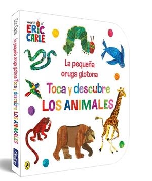 TOCA Y DESCUBRE LOS ANIMALES (COLECCIÓN ERIC CARLE) LA PEQUEÑA ORUGA GLOTONA. | 9788448864934 | CARLE, ERIC | Llibreria La Gralla | Llibreria online de Granollers