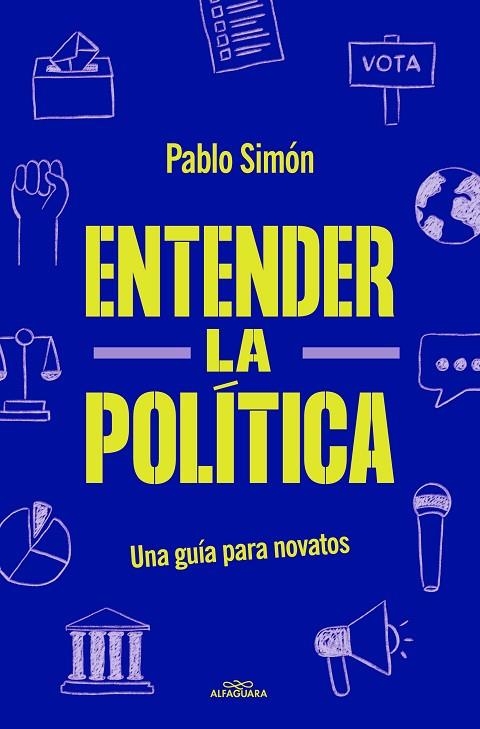 ENTENDER LA POLITÍCA | 9788419191762 | SIMÓN, PABLO | Llibreria La Gralla | Llibreria online de Granollers