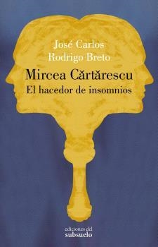 MIRCEA CARTARESCU EL HACEDOR DE INSOMNIOS | 9788412657227 | RODRIGO, JOSE CARLOS | Llibreria La Gralla | Llibreria online de Granollers