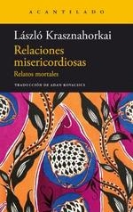 RELACIONES MISERICORDIOSAS | 9788419036773 | KRASZNAHORKAI. LÁSZLÓ | Llibreria La Gralla | Librería online de Granollers
