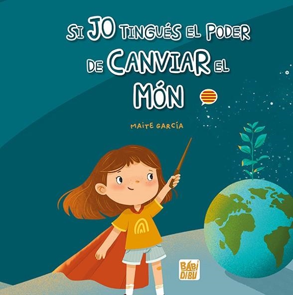 SI JO TINGUÉS EL PODER DE CANVIAR EL MÓN (CAT) | 9788419904669 | GARCÍA, MAITE | Llibreria La Gralla | Librería online de Granollers