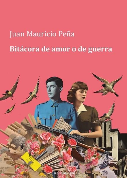 BITÁCORA DE AMOR O DE GUERRA | 9788419890023 | PEÑA, JUAN MAURICIO | Llibreria La Gralla | Llibreria online de Granollers