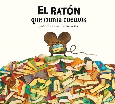 RATÓN QUE COMÍA CUENTOS, EL  | 9788419607287 | ANDRÉS, JOSÉ CARLOS | Llibreria La Gralla | Llibreria online de Granollers