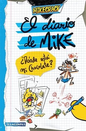 ¿DÓNDE ESTÁ MI CHOCOLATE? EL DIARIO DE MIKE. | 9788427051461 | MIKECRACK | Llibreria La Gralla | Llibreria online de Granollers