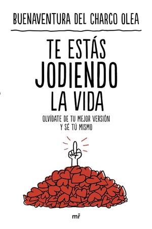 TE ESTÁS JODIENDO LA VIDA | 9788427051706 | CHARCO OLEA, BUENAVENTURA DEL | Llibreria La Gralla | Librería online de Granollers