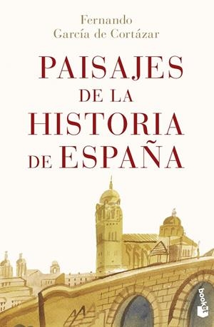 PAISAJES DE LA HISTORIA DE ESPAÑA | 9788467070880 | GARCÍA DE CORTÁZAR, FERNANDO | Llibreria La Gralla | Librería online de Granollers