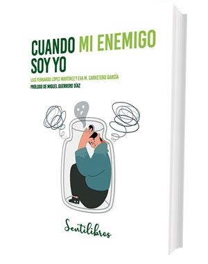 CUANDO MI ENEMIGO SOY YO | 9788426736680 | LÓPEZ MARTÍNEZ, LUIS FERNANDO / CARRETERO GARCÍA, EVA M. | Llibreria La Gralla | Llibreria online de Granollers