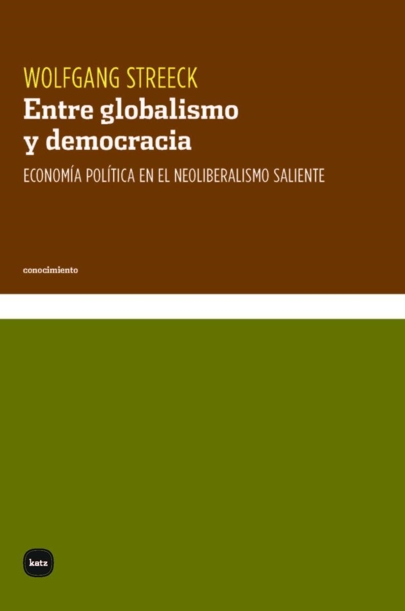 ENTRE GLOBALISMO Y DEMOCRACIA | 9788415917700 | STREECK, WOLFGANG | Llibreria La Gralla | Llibreria online de Granollers