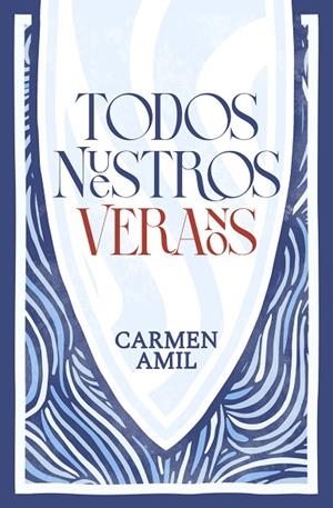 TODOS NUESTROS VERANOS | 9788419939043 | AMIL, CARMEN | Llibreria La Gralla | Llibreria online de Granollers
