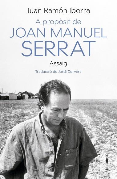 A PROPÒSIT DE JOAN MANUEL SERRAT | 9788466430500 | IBORRA, JUAN RAMÓN | Llibreria La Gralla | Llibreria online de Granollers