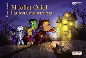 FOLLET ORIOL I LA FESTA MONSTRUOSA, EL | 9788448959500 | SARDÀ, ÒSCAR | Llibreria La Gralla | Llibreria online de Granollers