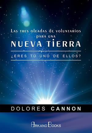 TRES OLEADAS DE VOLUNTARIOS PARA UNA NUEVA TIERRA, LAS | 9788415292494 | CANNON, DOLORES | Llibreria La Gralla | Librería online de Granollers