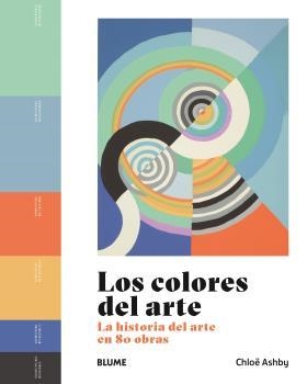 LOS COLORES DEL ARTE | 9788419785053 | ASHBY, CHLOË | Llibreria La Gralla | Llibreria online de Granollers