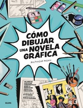 CÓMO DIBUJAR UNA NOVELA GRÁFICA | 9788419785121 | PAGANI, BATHAZAR / GABOS, OTTO / MARAGGI, MARCO | Llibreria La Gralla | Llibreria online de Granollers