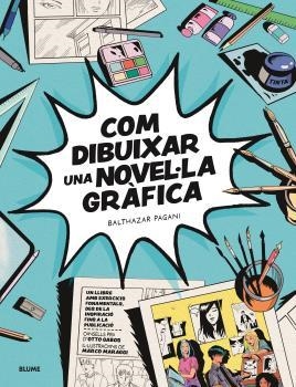COM DIBUIXAR UNA NOVEL·LA GRÀFICA | 9788419785138 | PAGANI, BATHAZAR / GABOS, OTTO / MARAGGI, MARCO | Llibreria La Gralla | Llibreria online de Granollers