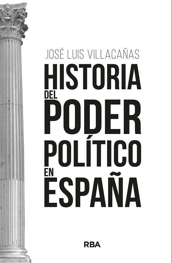 HISTORIA DEL PODER POLÍTICO EN ESPAÑA | 9788411323260 | VILLACAÑAS BERLANGA, JOSÉ LUIS | Llibreria La Gralla | Librería online de Granollers